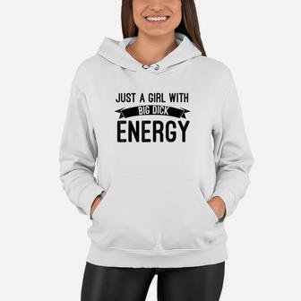 Just A Girl With Big Energy Women Hoodie | Crazezy UK