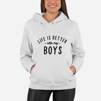 Life Is Better With My Boys Women Hoodie | Crazezy DE
