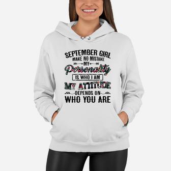 September Girl Make No Mistake My Personality Is Who I Am Women Hoodie | Crazezy UK