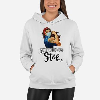 Strong Girl Activity Director Nurse Nothing Can Stop Me Women Hoodie | Crazezy
