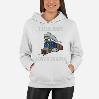 This Boy Loves Trains Gift Train Wagon Lover Gifts Women Hoodie | Crazezy AU