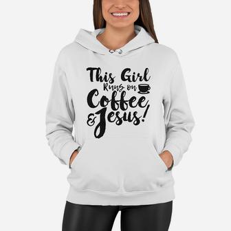 This Girl Runs Off Coffee And Jesus Women Hoodie | Crazezy CA