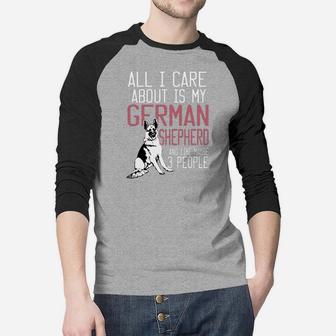 All I Care About Is My German Shepherd And Like Maybe 3 People Dog Gift Raglan Baseball Shirt - Seseable