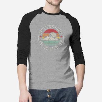 Funny Hiking Camping It Is Another Half Mile Or So Raglan Baseball Shirt - Seseable