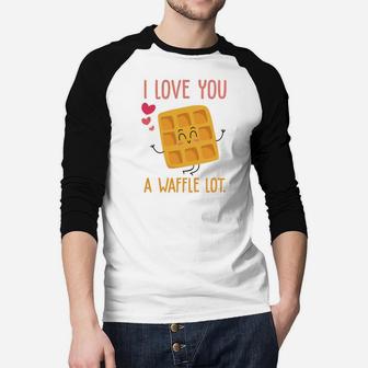I Love You A Waffle Lot Valentine Day Gift Happy Valentines Day Raglan Baseball Shirt - Seseable