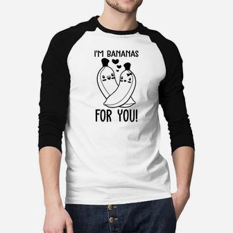 I'm Bananas For You Gift For Valentine Happy Valentines Day Raglan Baseball Shirt - Seseable
