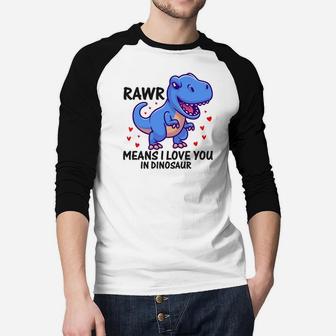 Rawr Means I Love You In Dinosaur Valentine Gift Happy Valentines Day Raglan Baseball Shirt - Seseable