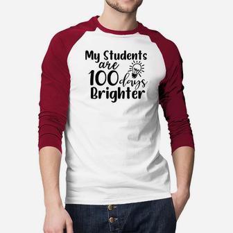 100th Day Of School Idea My Students Are 100 Days Brighter Raglan Baseball Shirt - Seseable
