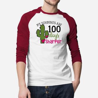 My Students Are 100 Days Sharper Cactus 100th Day Of School Raglan Baseball Shirt - Seseable