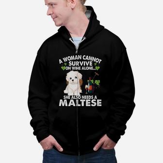 A Woman Cannot Survive On Wine Alone She Needs A Maltese Zip Up Hoodie - Seseable