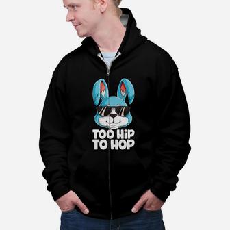 Too Hip To Hop Easter Day Bunny Boys Girls Kids Zip Up Hoodie - Seseable