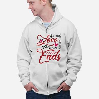 A True Love Story Never Ends Happy Valentines Day Zip Up Hoodie - Seseable