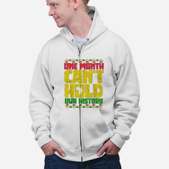 Black History Month One Month Cant Hold Our History Zip Up Hoodie - Seseable