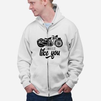 I Wheelie Like You For Happy Valentines Day Zip Up Hoodie - Seseable