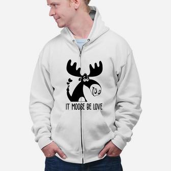 It Moose Be Love Gift For Valentine Day Happy Valentines Day Zip Up Hoodie - Seseable