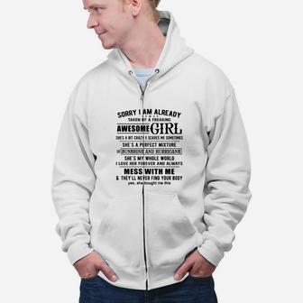 Sorry I Am Already Taken By A Freaking Awesome Girl She Is My Whole World Zip Up Hoodie - Seseable