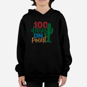 Funny Cactus 100 Days On Point Happy 100th Day Of School Youth Hoodie - Seseable