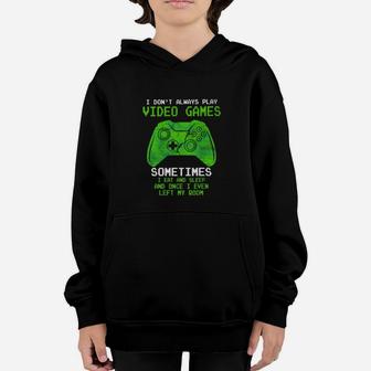 I Dont Always Play Video Games Sometimes I Eat And Sleep Youth Hoodie - Seseable