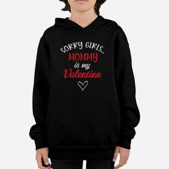 Sorry Girls Mommy Is My Valentine Gift For Valentine Happy Valentines Day Youth Hoodie - Seseable