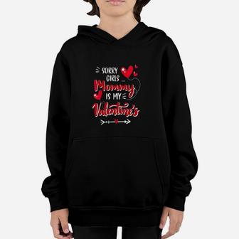Sorry Girls Mommy My Valentines Happy Valentines Day Gift Youth Hoodie - Seseable