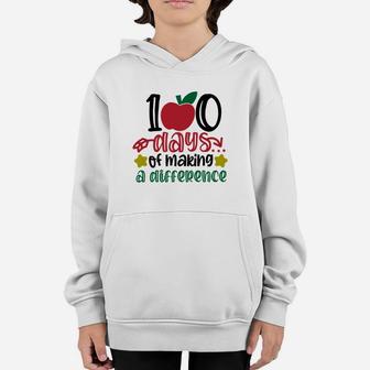 Happy 100th Day Of School 100 Days Of Making A Difference Youth Hoodie - Seseable