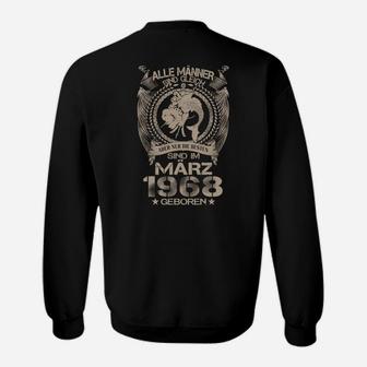 Die Besten Sind Im März 1968 Geboren Sweatshirt - Seseable