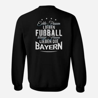 Echte Frauen Lieben Fußball Bayern Damen Sweatshirt, Schwarz - Seseable