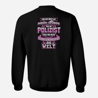 Für Mich Ist Dieser Polizist Die Welt Sweatshirt - Seseable