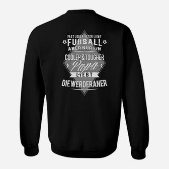 Kühler Papa Liege  Die Werderaner Sweatshirt - Seseable