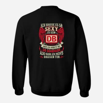 Lustiges Eisenbahner Sweatshirt, Sexy & Stolz bei der DB Design - Seseable