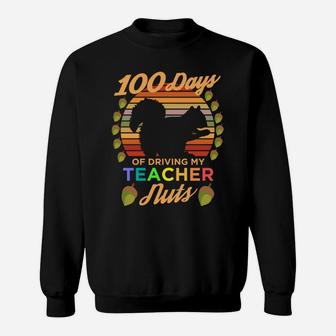100 Days Of Driving My Teacher Nuts 100Th Day Of School Kid Sweatshirt | Crazezy