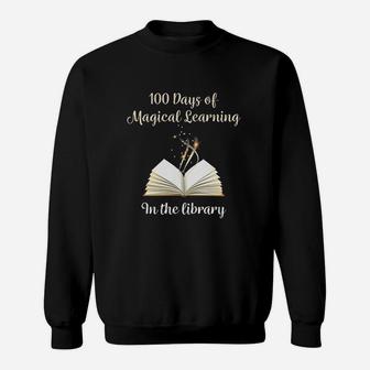 100 Days Of Magical Learning In The Library 100th Librarian Sweatshirt - Thegiftio UK