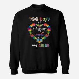 100 Days Of School Pouring Heart Into My Class Art Teacher Sweatshirt | Crazezy