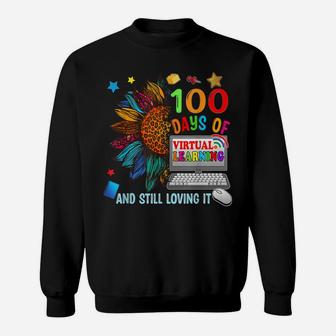 100 Days Of School Teacher Virtual Learning Still Loving It Sweatshirt | Crazezy CA