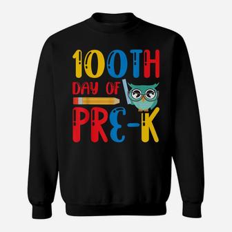 100Th Day Of Pre K Teacher Student Kids 100 Days Of School Sweatshirt | Crazezy UK