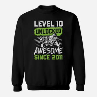 10Th Birthday Gift Level 10 Unlocked Awesome Since 2011 Sweatshirt | Crazezy UK