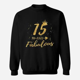 15Th Birthday Gift For Teen Girls 15 And Fabulous Party Sweatshirt | Crazezy