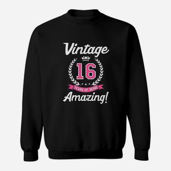 16Th Birthday Gift Vintage 16 Years Amazing Sweatshirt | Crazezy CA