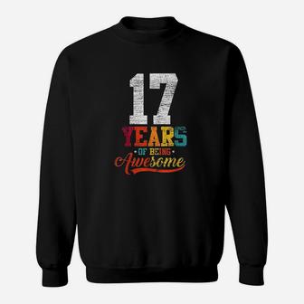 17 Years Of Being Awesome Gifts 17 Years Old 17Th Birthday Sweatshirt | Crazezy AU