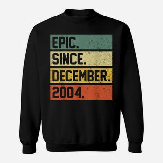 17Th Birthday Gift 17 Year Old Epic Since December 2004 Sweatshirt | Crazezy