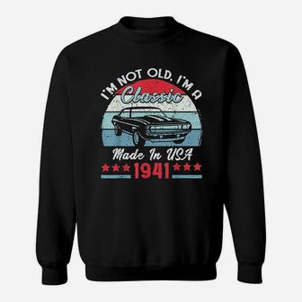 1941 Vintage Usa Car Birthday Gift Im Not Old Classic 1941 Sweatshirt | Crazezy