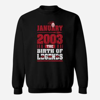 2003 The Birth Of Legends Funny Gift For 17 Yrs Years Old Sweatshirt | Crazezy DE