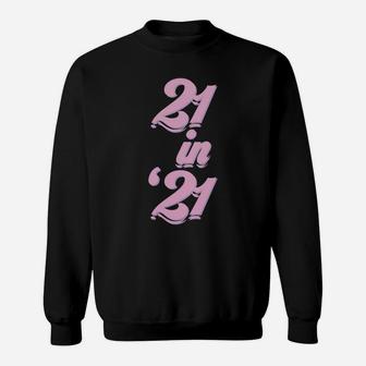 21St Birthday Born In 2000 Retro Fonts Women's 21 In 21 Sweatshirt | Crazezy CA