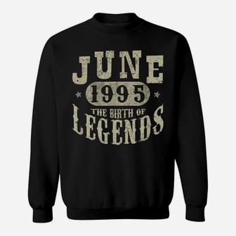 25 Years 25Th Birthday Gift Idea June 1995 Birth Of Legend Sweatshirt | Crazezy