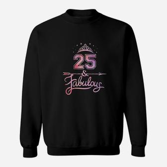 25 Years Old And Fabulous Sweatshirt | Crazezy AU