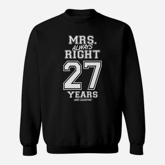 27 Years Being Mrs Always Right Funny Couples Anniversary Sweatshirt | Crazezy