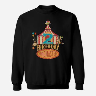2Nd Birthday Ringmaster Kids Circus Lover B-Day Party Sweatshirt | Crazezy CA
