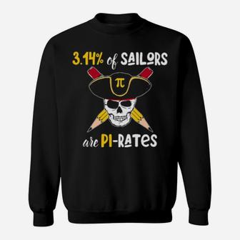 3 14 Of Sailors Are Pi Rates Sweatshirt - Monsterry CA