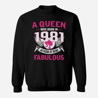 40Th Birthday Gift For Her A Queen Was Born In 1981 Fabulous Sweatshirt | Crazezy CA