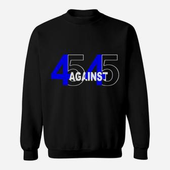 45 Against 45 Sweatshirt - Monsterry
